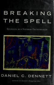Breaking the Spell: Religion as a Natural Phenomenon