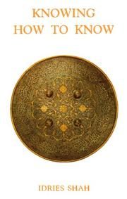 Knowing How to Know: A Practical Philosophy in the Sufi Tradition