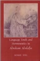 Language, Torah, And Hermeneutics In Abraham Abulafia