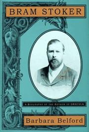 Bram Stoker: A Biography of the Author of Dracula