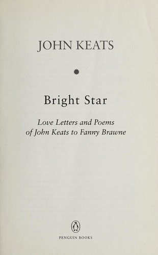 Bright Star: Love Letters and Poems of John Keats to Fanny Brawne