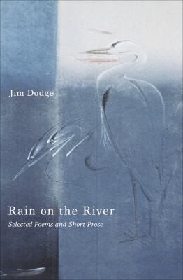 Rain on the River: Selected Poems and Short Prose