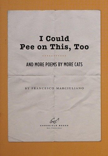 I Could Pee on This Too: And More Poems by More Cats (Poetry Book for Cat Lovers, Cat Humor Books, Funny Gift Book)