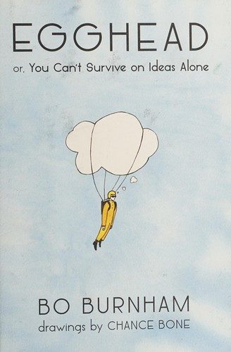 Egghead; or, You Can't Survive on Ideas Alone