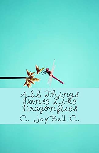 All Things Dance Like Dragonflies