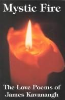 Mystic Fire: The Love Poetry of James Kavanaugh