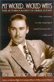 My Wicked, Wicked Ways: The Autobiography of Errol Flynn