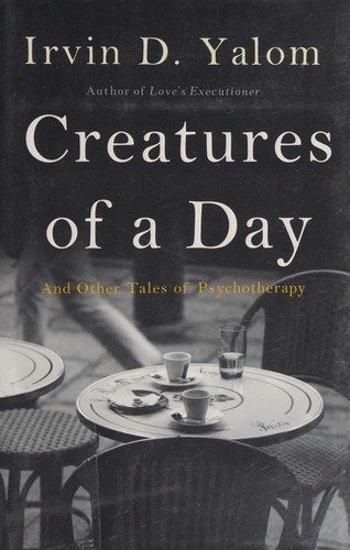 Creatures of a Day: And Other Tales of Psychotherapy