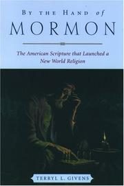 By the Hand of Mormon: The American Scripture That Launched a New World Religion