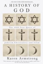 A History of God: The 4,000-Year Quest of Judaism, Christianity, and Islam
