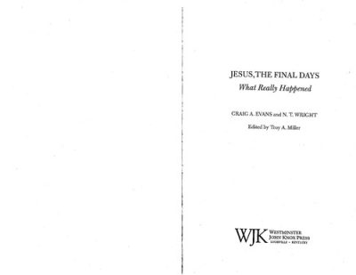 Jesus, the Final Days: What Really Happened