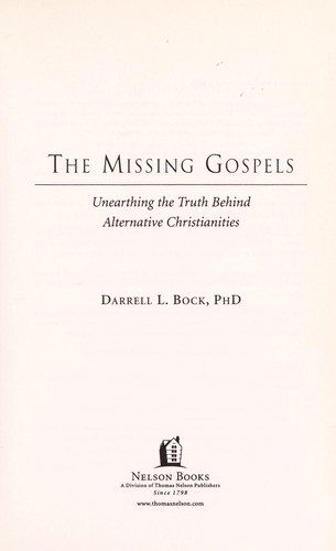 The Missing Gospels: Unearthing the Truth Behind Alternative Christianities