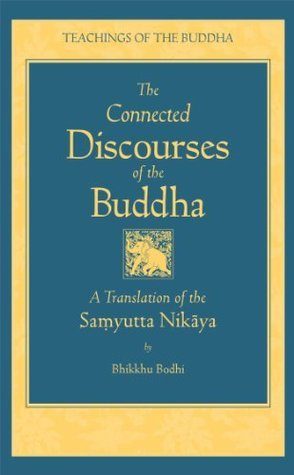The Connected Discourses of the Buddha: A Translation of the Samyutta Nikaya