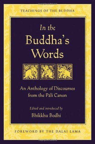 In the Buddha's Words: An Anthology of Discourses from the Pali Canon