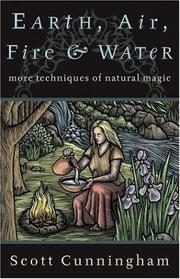 Earth, Air, Fire & Water: More Techniques of Natural Magic