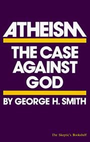 Atheism: The Case Against God