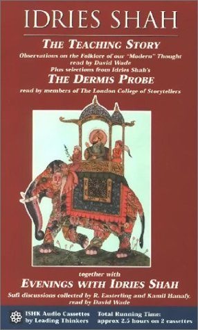 The Teaching Story, The Dermis Probe and Evenings with Idries Shah