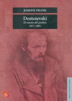 Dostoievski: El Manto del Profeta, 1871-1881 = Dostoievski
