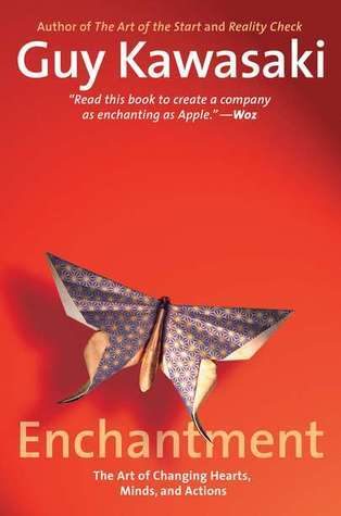 Enchantment: The Art of Changing Hearts, Minds, and Actions