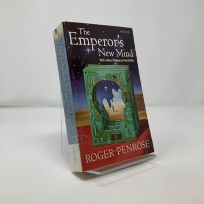 The Emperor's New Mind: Concerning Computers, Minds and the Laws of Physics