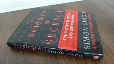 The science of secrecy: The secret history of codes and codebreaking