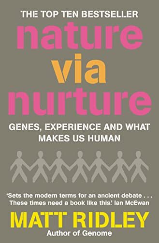 Nature Via Nurture: Genes, Experience and What Makes Us Human