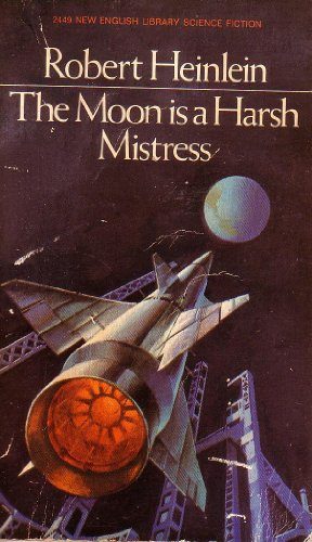 The Moon is a Harsh Mistress