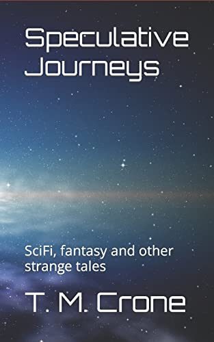 Speculative Journeys: SciFi, fantasy and other strange tales