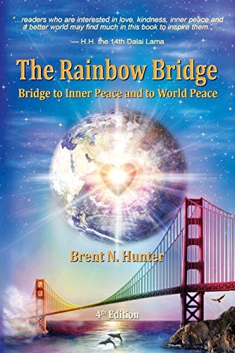 The Rainbow Bridge: Bridge to Inner Peace and to World Peace
