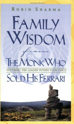 Family Wisdom from the Monk Who Sold His Ferrari