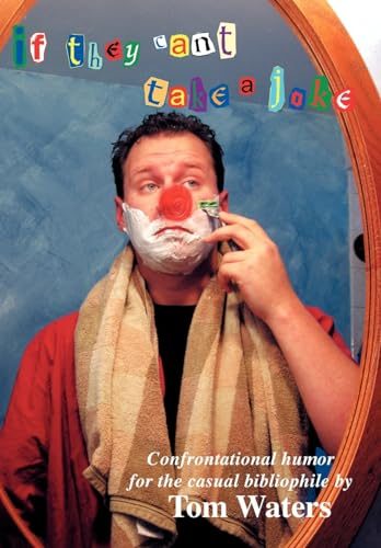 If They Can't Take a Joke: Confrontational Humor for the Casual Bibliophile