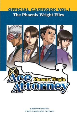 Phoenix Wright: Ace Attorney Official Casebook Vol.1 - The Phoenix Wright Files