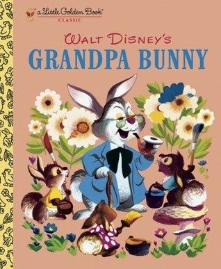 Walt Disney's Grandpa Bunny (A Little Golden Book Classic)