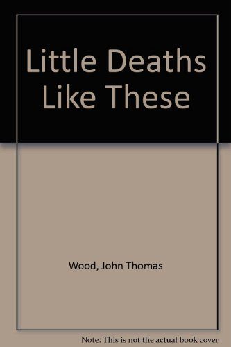 Little Deaths Like These