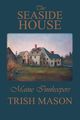 The Seaside House: Maine Innkeepers