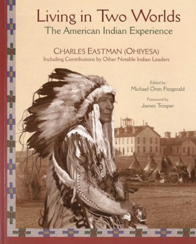 Living in Two Worlds: The American Indian Experience (American Indian Traditions)