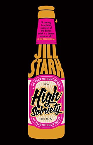 High Sobriety: My Year Without Booze