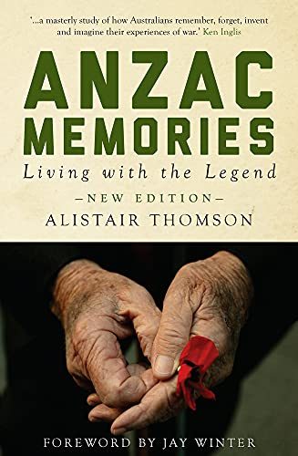 Anzac Memories: Living with the Legend (Second Edition) (Monash Classics)