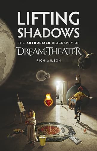 Lifting Shadows the Authorized Biography of Dream Theater