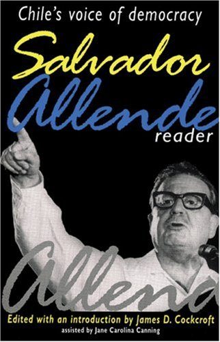 Salvador Allende Reader : Chile's Voice of Democracy