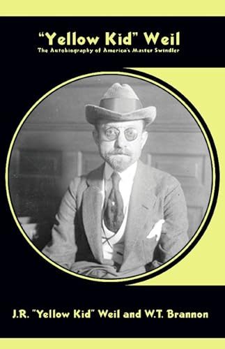 "Yellow Kid" Weil: The Autobiography of America's Master Swindler (Nabat Books)