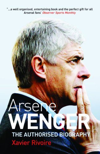 Arsene Wenger: The Authorised Biography