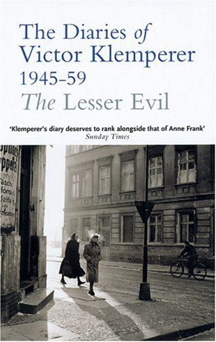 The Lesser Evil: The Diaries of Victor Klemperer 1945-59