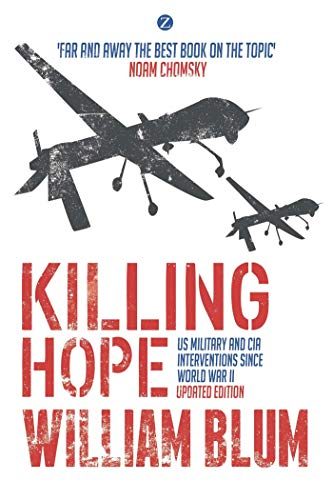 Killing Hope: US Military and CIA Interventions Since World War II - Updated Edition