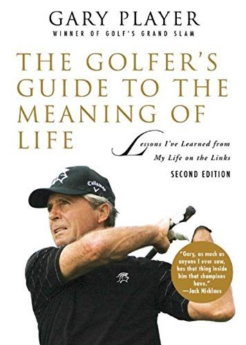 The Golfer's Guide to the Meaning of Life: Lessons IE€Eve Learned from My Life on the Links (Guides to the Meaning of Life)