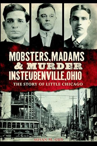 MOBSTERS, MADAMS & MURDER IN STEUBENVILLE The Stor (True Crime)