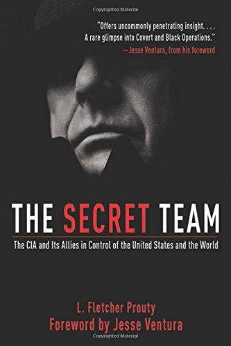 The Secret Team: The CIA and Its Allies in Control of the United States and the World