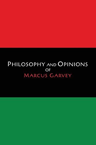 Philosophy and Opinions of Marcus Garvey [Volumes I & II in One Volume]