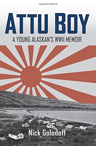 Attu Boy: A Young Alaskan's WWII Memoir