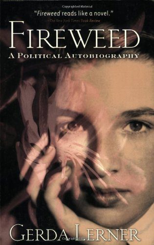Fireweed: A Political Autobiography